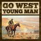 Western - Go West Young Man Poster Print by BG Studio BG Studio - Item # VARPDX394756
